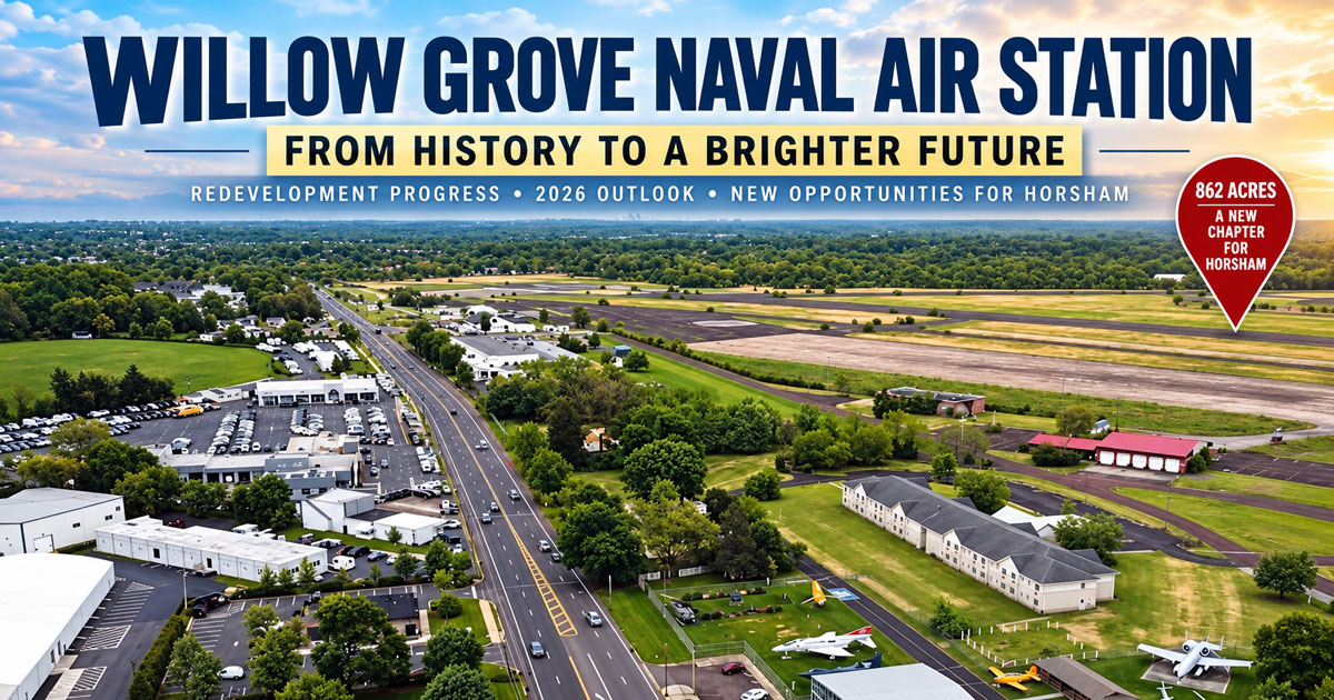 Aerial view of the former Willow Grove Naval Air Station in Horsham, PA, highlighting 862 acres of planned redevelopment, economic growth, and new business opportunities in 2026.